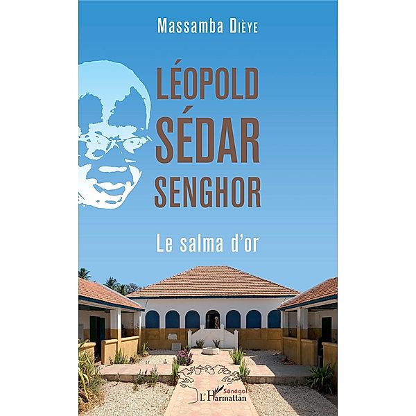 Leopold Sedar Senghor. Le salma d'or, Dieye Massamba Dieye