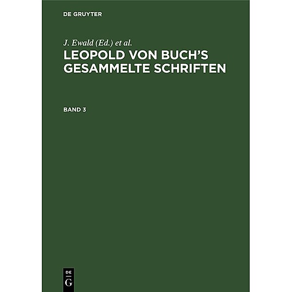 Leopold von Buch's Gesammelte Schriften. Band 3
