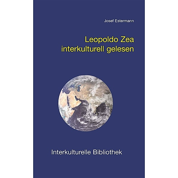 Leopoldo Zea interkulturell gelesen / Interkulturelle Bibliothek Bd.116, Josef Estermann