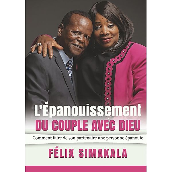 L'Épanouissement Du Couple Avec Dieu, Félix Simakala