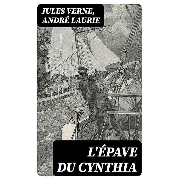 L'épave du Cynthia, Jules Verne, André Laurie