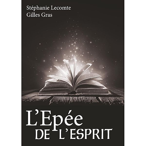 l'épée de l'esprit, Stéphanie Lecomte, Gilles Gras