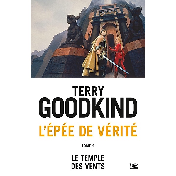 L'Épée de vérité, T4 : Le Temple des Vents / L'Épée de vérité Bd.4, Terry Goodkind