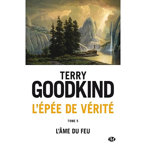 L'Épée de vérité, T5 : L'Âme du feu / L'Épée de vérité Bd.5, Terry Goodkind