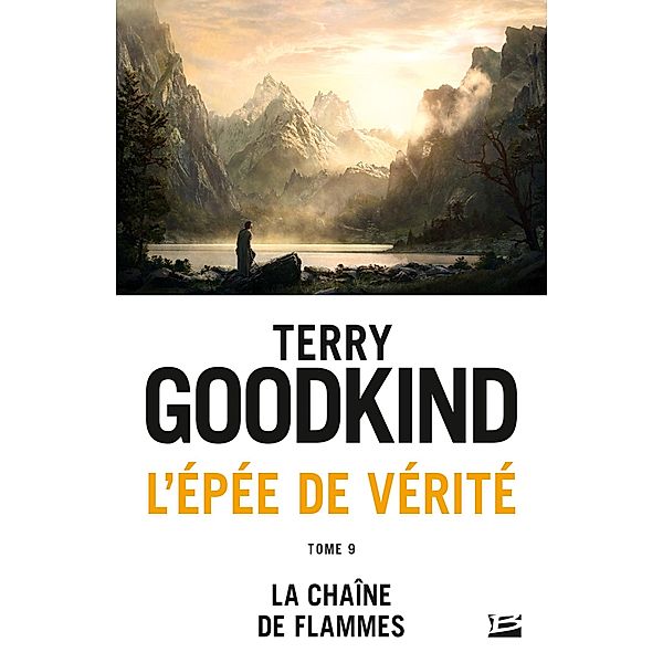 L'Épée de vérité, T9 : La Chaîne de flammes / L'Épée de vérité Bd.9, Terry Goodkind