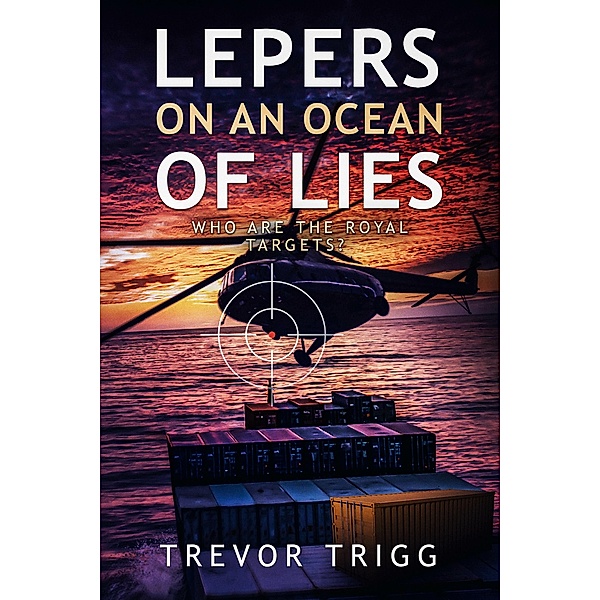 Lepers on an Ocean of Lies, Trevor Trigg