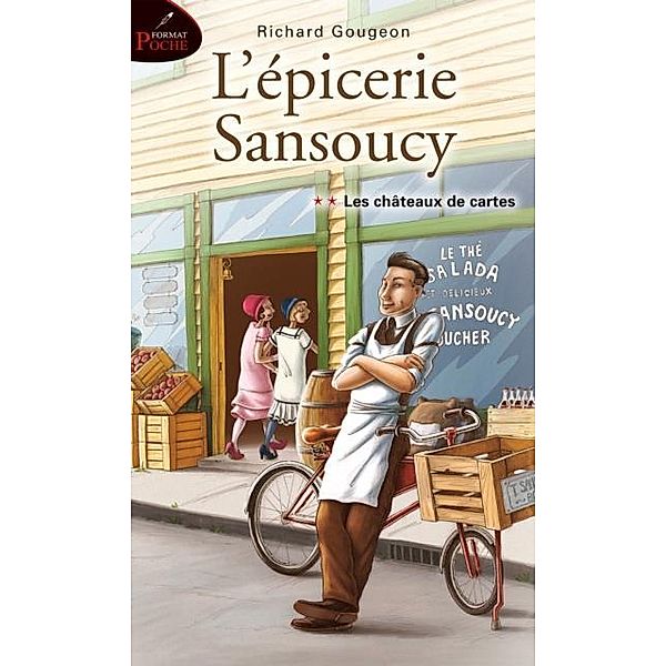 L'epicerie Sansoucy 02 : Les chateaux de cartes / Historique, Richard Gougeon