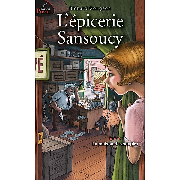 L'epicerie Sansoucy 03 : La maison des soupirs / Historique, Richard Gougeon
