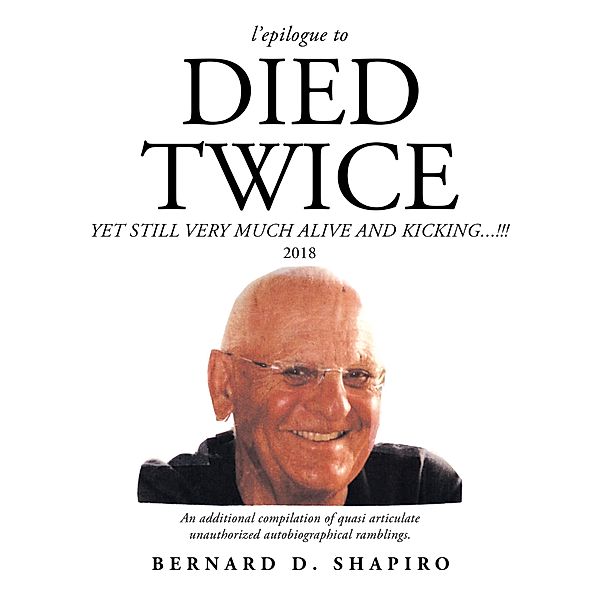 L'Epilogue to Died Twice!, Bernard D. Shapiro