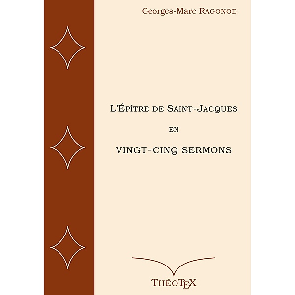 L'Épître de Saint-Jacques en vingt-cinq sermons, Georges-Marc Ragonod