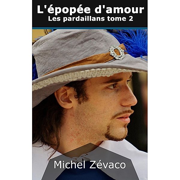 L'épopée d'amour, Michel Zévaco