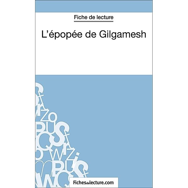 L'épopée de Gilgamesh, Sophie Lecomte, Fichesdelecture. Com