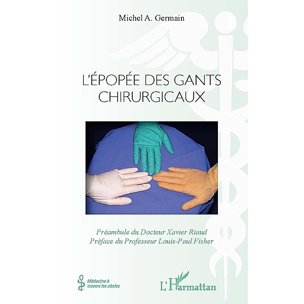 L'epopee des gants chirurgicaux / Hors-collection, Michel A. Germain