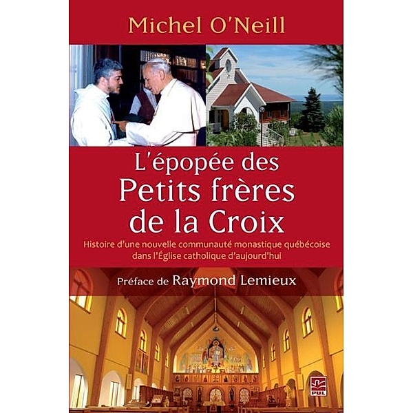 L'epopee des Petits freres de la Croix, Michel O'Neill Michel O'Neill