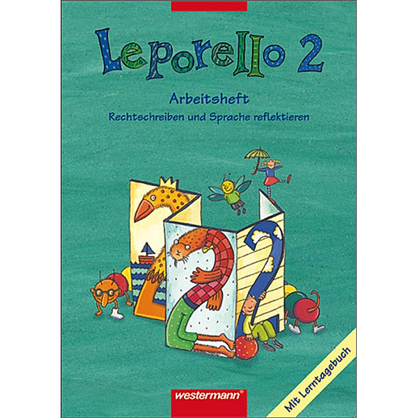 Leporello SprachLesebuch, Allgemeine Ausgabe 2004: 2. Schuljahr, Arbeitsheft Rechtschreiben und Sprache reflektieren
