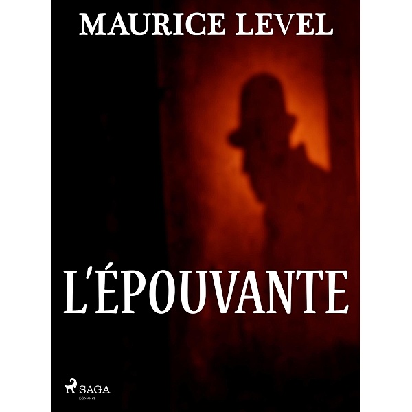 L'Épouvante, Maurice Level