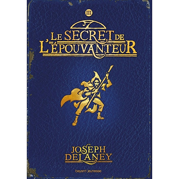 L'Épouvanteur, Tome 03 / L'Épouvanteur Bd.3, Joseph Delaney
