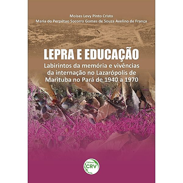 Lepra e educação, Moises Levy Pinto Cristo, Maria do Perpétuo Socorro Gomes de Souza Avelino de França