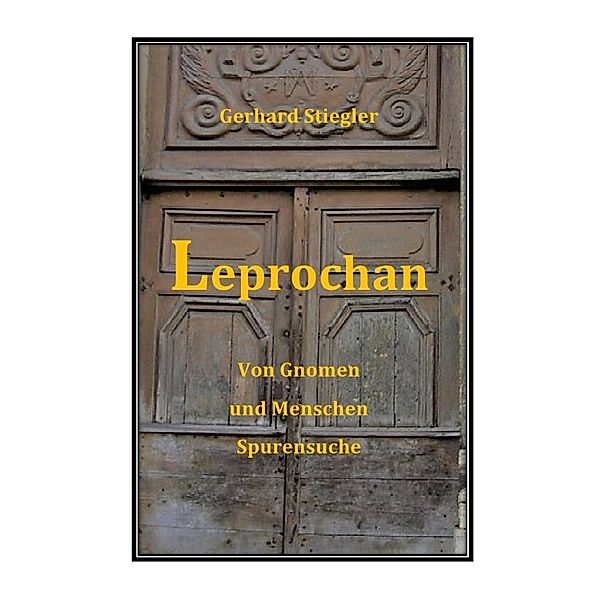 Leprochan, Gerhard Stiegler