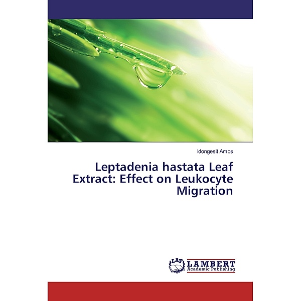 Leptadenia hastata Leaf Extract: Effect on Leukocyte Migration, Idongesit Amos