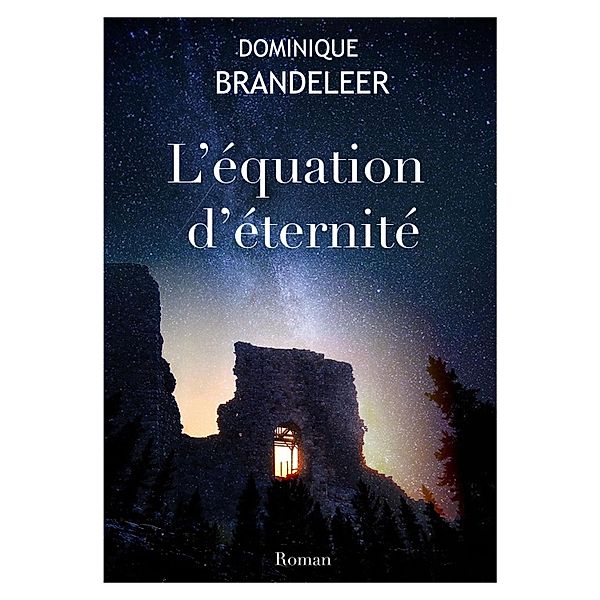 L'Equation d'eternite / Librinova, Brandeleer Dominique Brandeleer