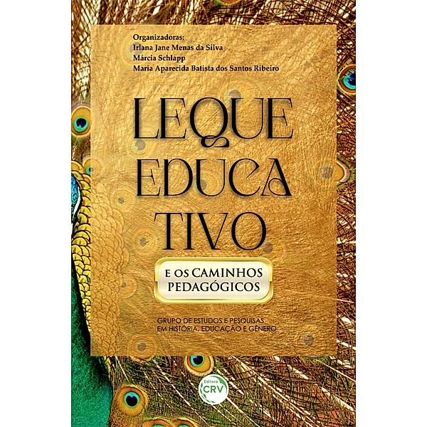 LEQUE EDUCATIVO E OS CAMINHOS PEDAGÓGICOS, Irlana Jane Menas da Silva, Márcia Schlapp, Maria Aparecida Batista dos Santos Ribeiro