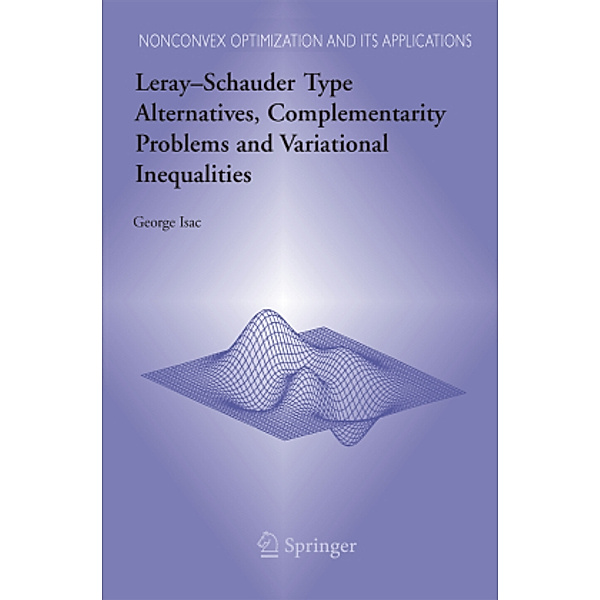 Leray-Schauder Type Alternatives, Complementarity Problems and Variational Inequalities, George Isac