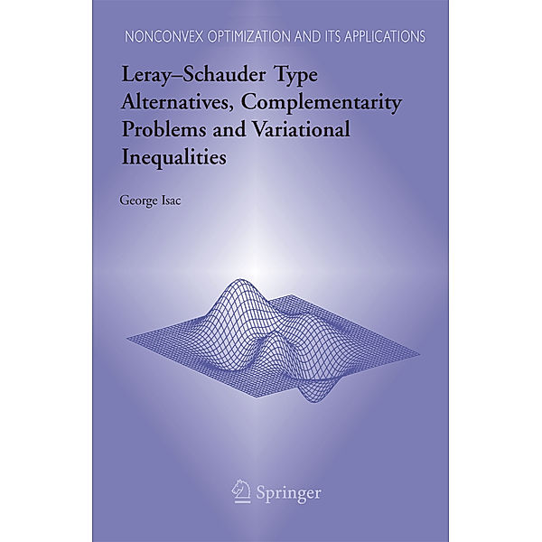 Leray Schauder Type Alternatives, Complementarity Problems and Variational Inequalities, George Isac