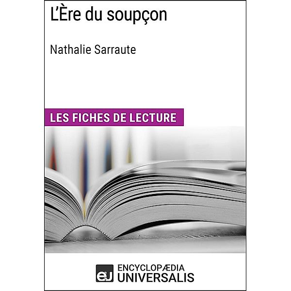 L'Ère du soupçon de Nathalie Sarraute, Encyclopaedia Universalis