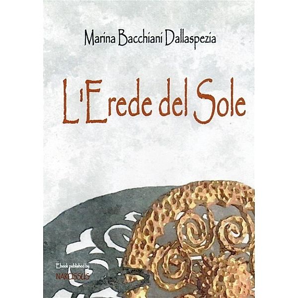 L'Erede del Sole (estratto), Marina Bacchiani Dallaspezia