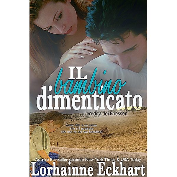 L'eredità dei Friessen: 1 Il bambino dimenticato, Lorhainne Eckhart