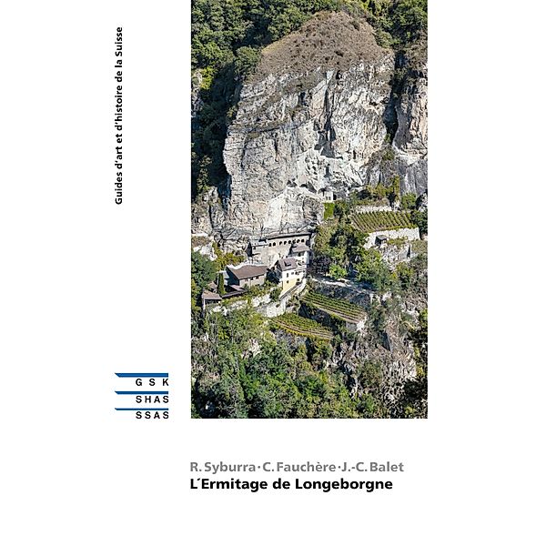L'Ermitage de Longeborgne, Cyrille Fauchère, Romaine Syburra, Jean-Claude Balet