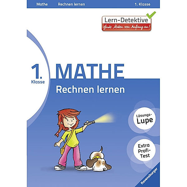 Lern-Detektive - Gute Noten von Anfang an!: 1. Klasse Mathe, Rechnen lernen, Rosemarie Wolff