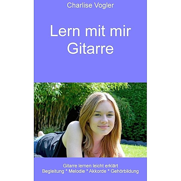 Lern mit mir Gitarre, Charlise Vogler