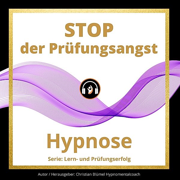 Lern- und Prüfungserfolg - STOP der Prüfungsangst, Christian Blümel