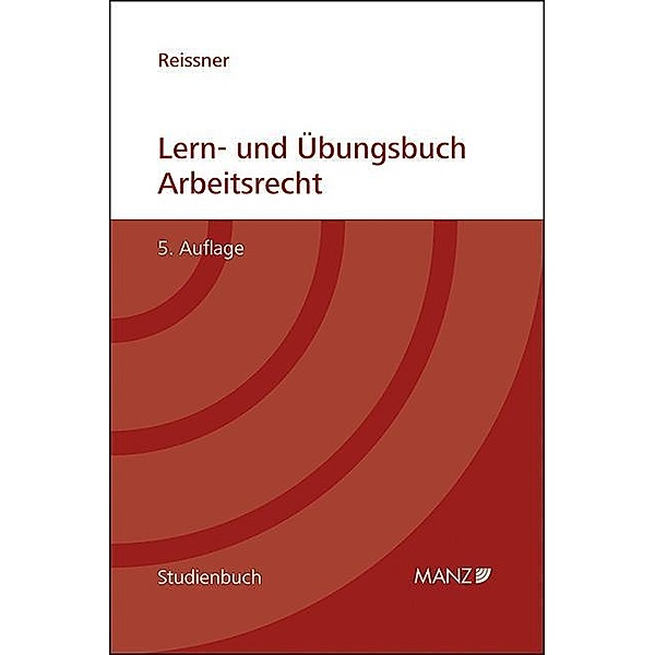 Lern- und Übungsbuch Arbeitsrecht (f. Österreich), Gert-Peter Reissner
