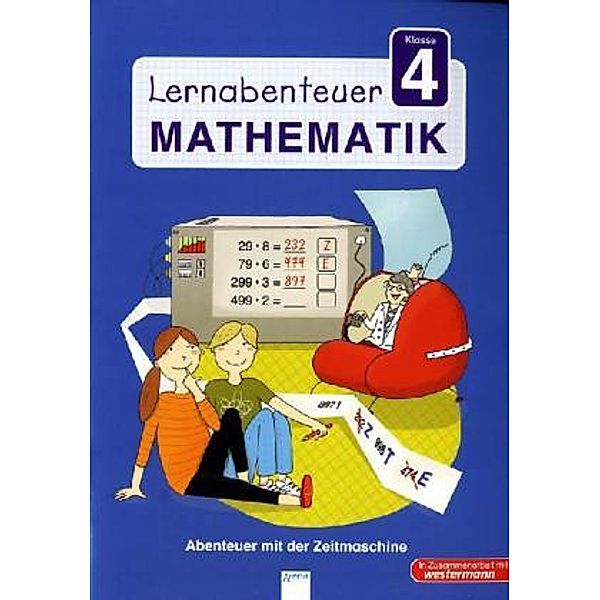 Lernabenteuer Mathematik: Klasse 4, Abenteuer mit der Zeitmaschine, Helen Seeberg