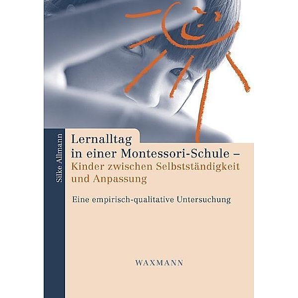 Lernalltag in einer Montessori-Schule, Silke Allmann