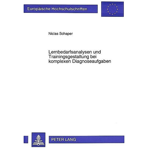 Lernbedarfsanalysen und Trainingsgestaltung bei komplexen Diagnoseaufgaben, Niclas Schaper