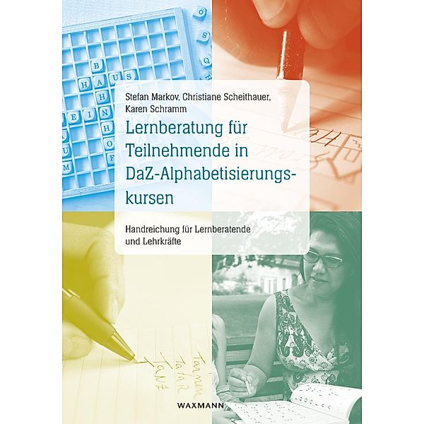 Lernberatung für Teilnehmende in DaZ-Alphabetisierungskursen, Stefan Markov, Christiane Scheithauer, Karen Schramm