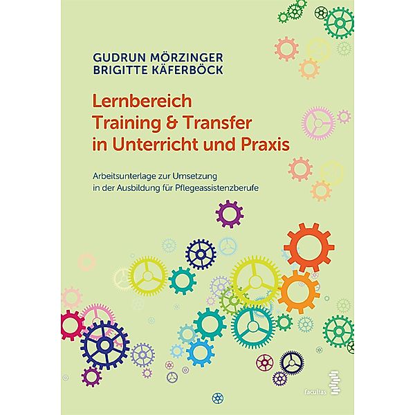 Lernbereich Training & Transfer in Unterricht und Praxis, Gudrun Mörzinger, Brigitte Käferböck