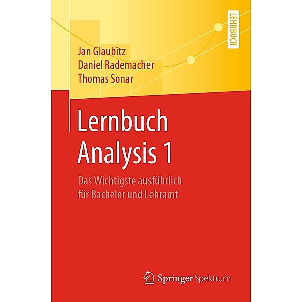 Lernbuch Analysis 1, Jan Glaubitz, Daniel Rademacher, Thomas Sonar