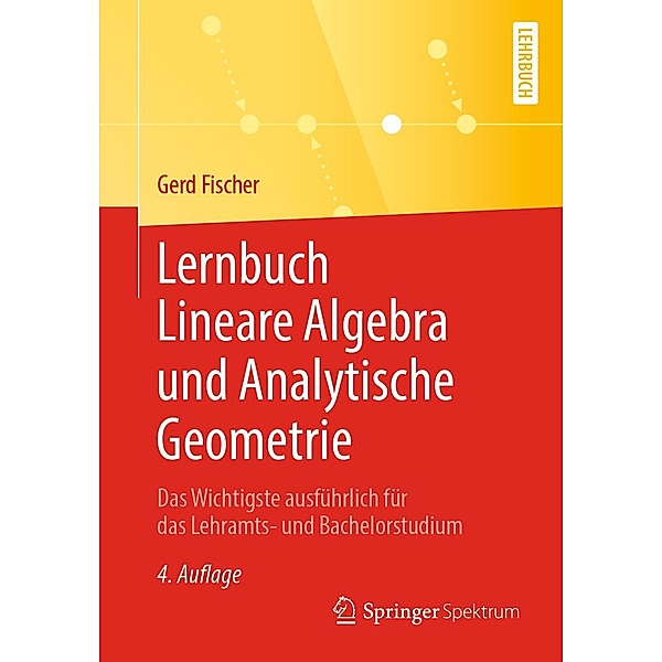 Lernbuch Lineare Algebra und Analytische Geometrie, Gerd Fischer