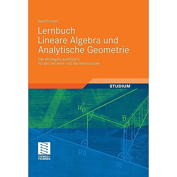 Lernbuch Lineare Algebra und Analytische Geometrie, Gerd Fischer