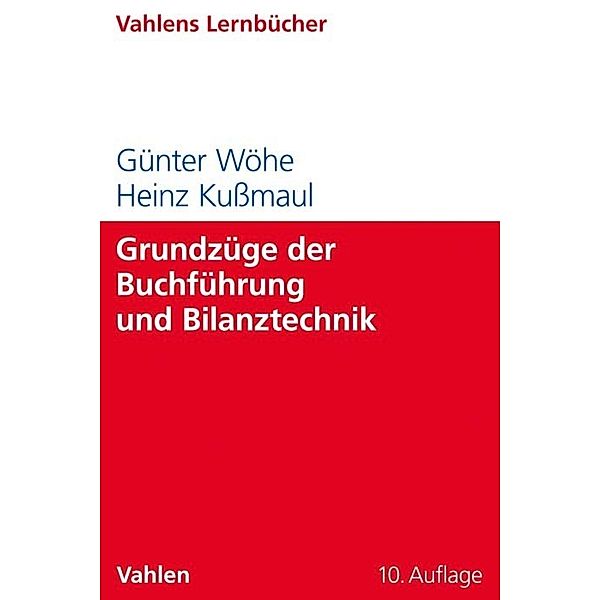 Lernbücher für Wirtschaft und Recht / Grundzüge der Buchführung und Bilanztechnik, Günter Wöhe, Heinz Kußmaul