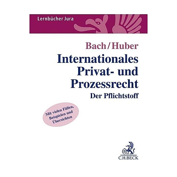 Lernbücher Jura / Internationales Privat- und Prozessrecht, Ivo Bach, Peter Huber