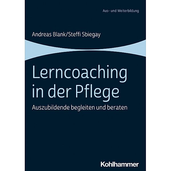 Lerncoaching in der Pflege, Andreas Blank, Steffi Sbiegay