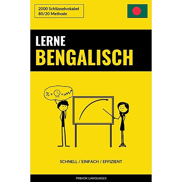 Lerne Bengalisch: Schnell / Einfach / Effizient: 2000 Schlusselvokabel, Pinhok Languages