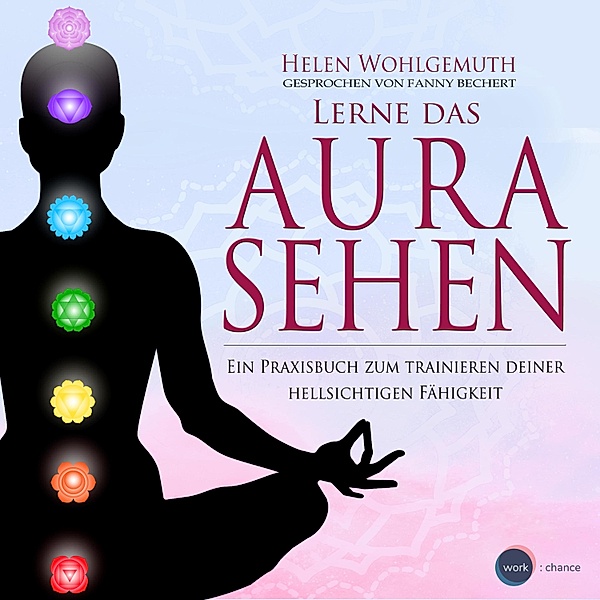 Lerne das Aurasehen, Helen Wohlgemuth
