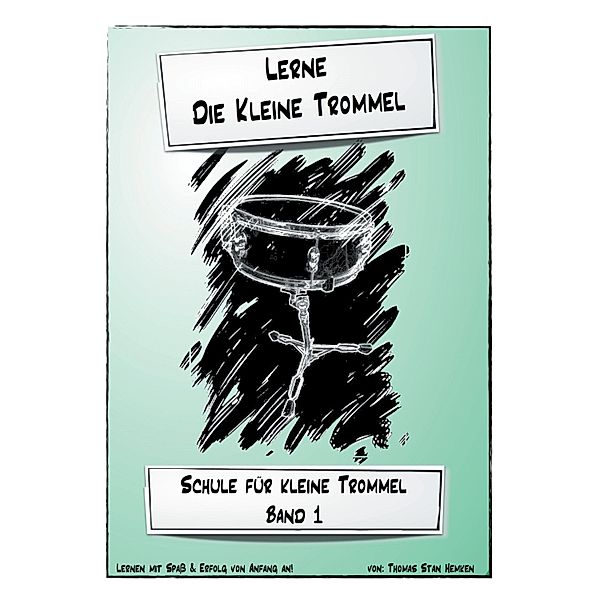 Lerne die kleine Trommel, Thomas Stan Hemken